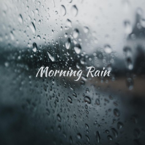 Morning Rain | Boomplay Music