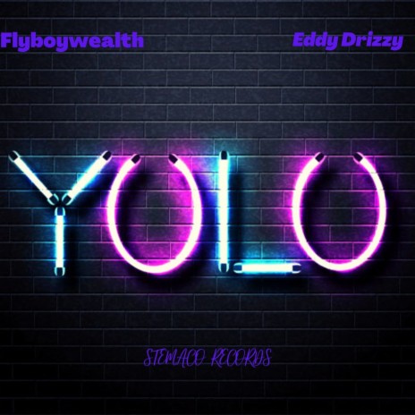 Yolo ft. Eddy Drizzy | Boomplay Music