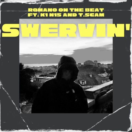 Swervin' ft. t.scam & K1 N15 | Boomplay Music