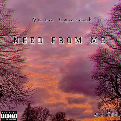 Need From Me | Boomplay Music