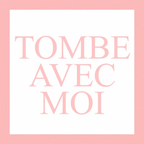 Tombe avec moi | Boomplay Music