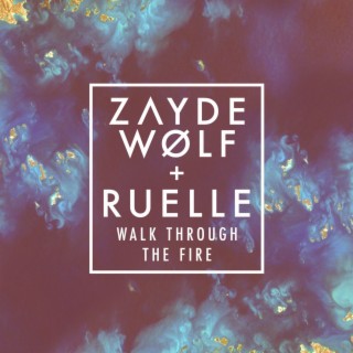 Walk Through the Fire ft. Ruelle lyrics | Boomplay Music
