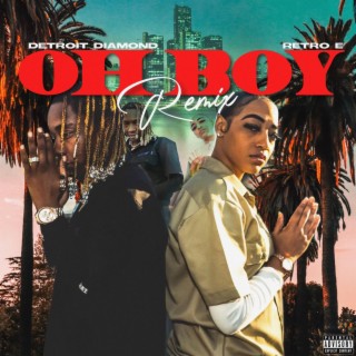 OH BOY (Remix) ft. RETRO E lyrics | Boomplay Music