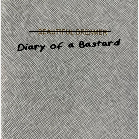 Diary of a Bastard | Boomplay Music