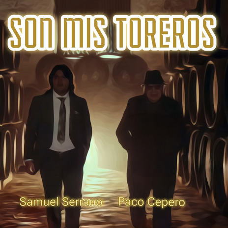 SON MIS TOREROS ft. Paco Cepero | Boomplay Music