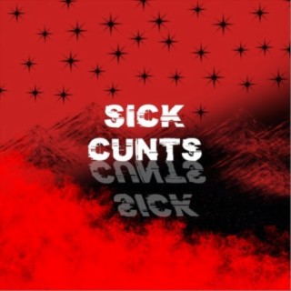 $iCK CUNT$