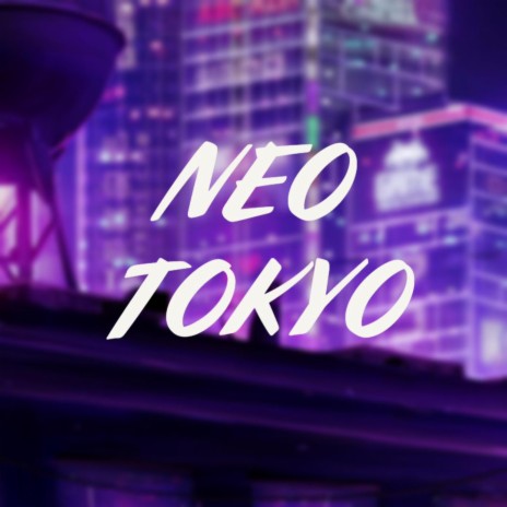 Neo Tokyo | Boomplay Music