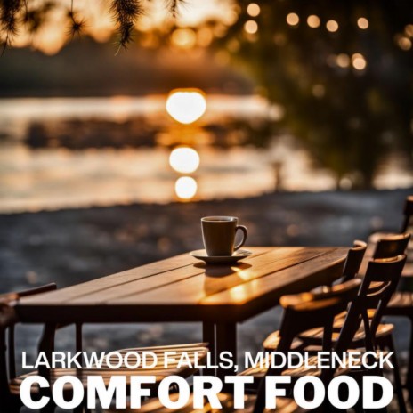 Comfort Food ft. Larkwood Falls | Boomplay Music
