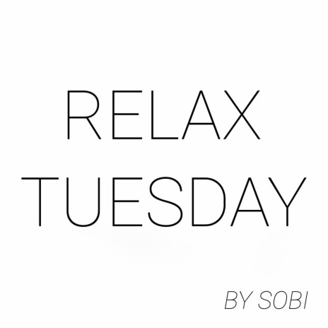 relax tuesday | Boomplay Music