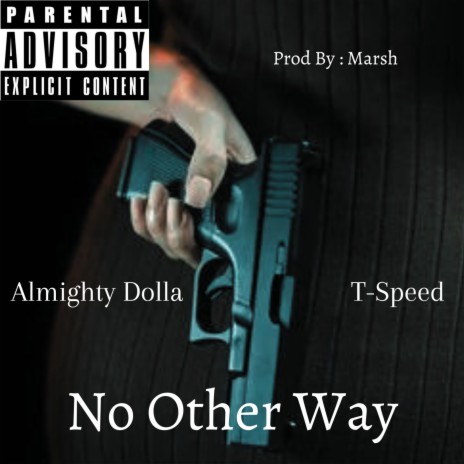 No Other Way ft. Almighty Dolla | Boomplay Music