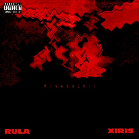 Regardless ft. Xiris | Boomplay Music