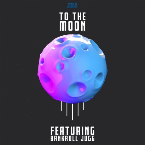 To The Moon ft. Bankroll Jugg