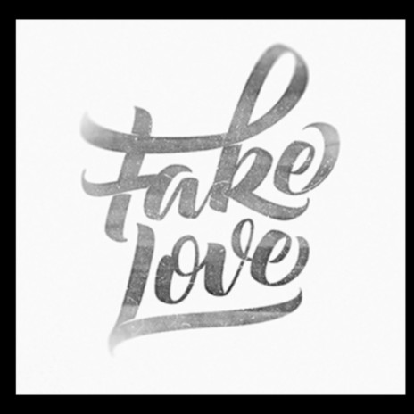 Fake Love | Boomplay Music