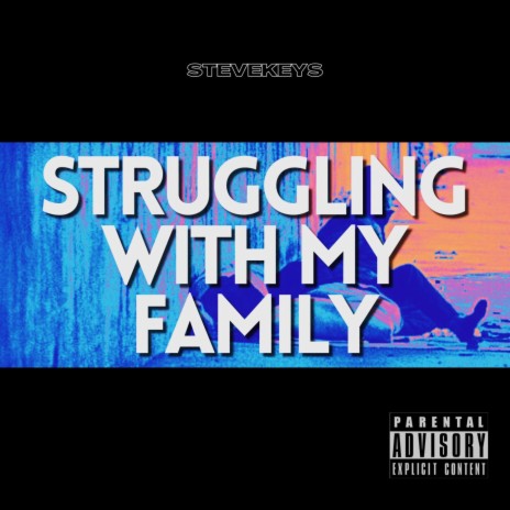 Struggling With My Family | Boomplay Music
