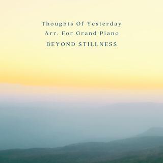 Thoughts Of Yesterday Arr. For Grand Piano