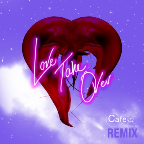 Love Take Over (Cafe 432 Remix Extended) ft. Rose Windross | Boomplay Music