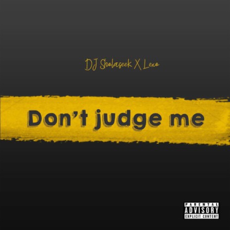 Dont judge me