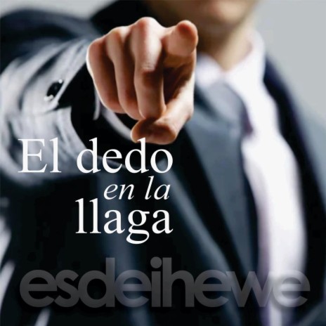 El dedo en la llaga