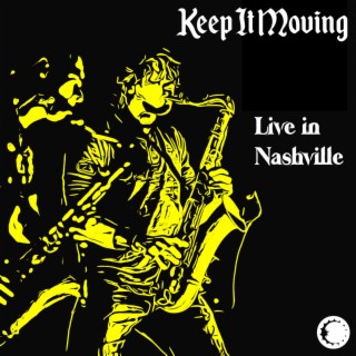 Keep It Moving (Live in Nashville)