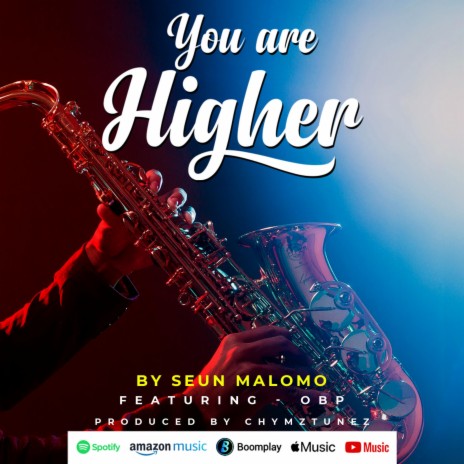 You Are Higher ft. OBP | Boomplay Music