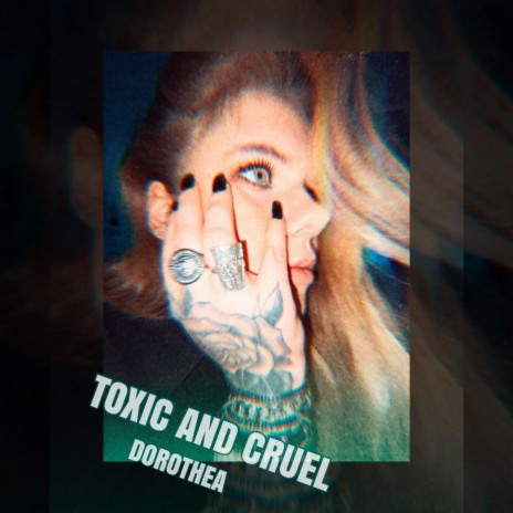 Toxic And Cruel | Boomplay Music