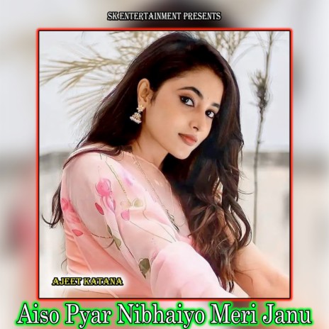 Aiso Pyar Nibhaiyo Meri Janu | Boomplay Music