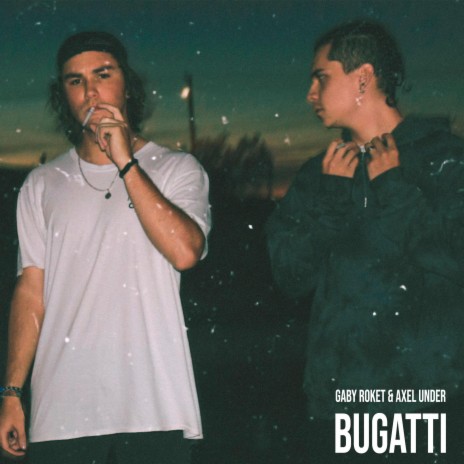 Bugatti (feat. Axel Under) | Boomplay Music