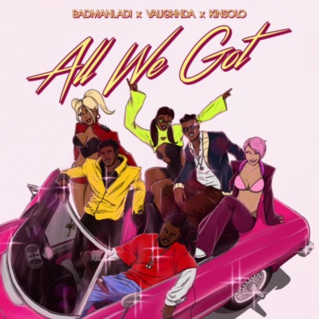 All We Got ft. VaughnDa' & Kinsolo | Boomplay Music