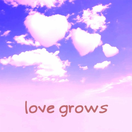 Love Grows | Boomplay Music
