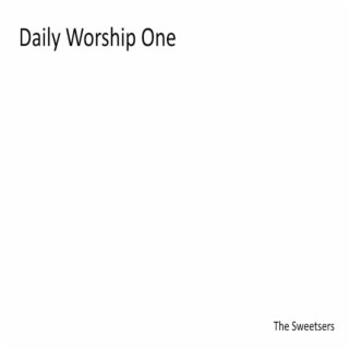 Daily Worship One lyrics | Boomplay Music