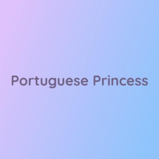 Portuguese Princess