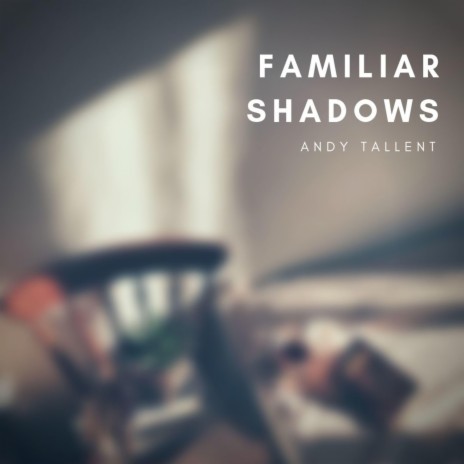 Familiar Shadows | Boomplay Music