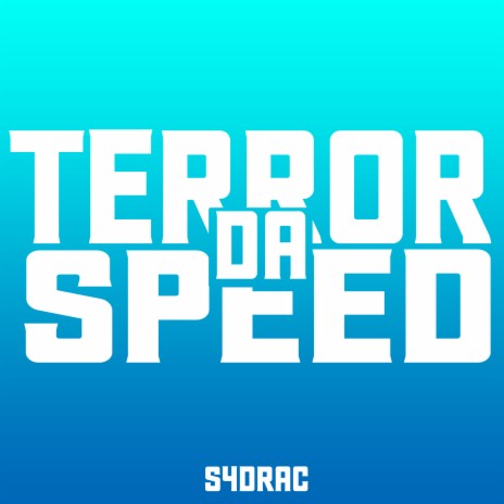 Terror da Speed | Boomplay Music