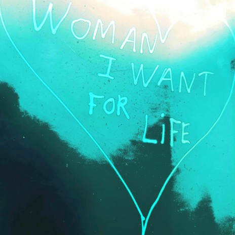 Woman I Want for Life | Boomplay Music