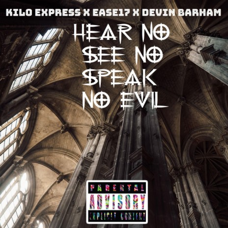 Hear No See No Speak No Evil ft. Devin Barham & Ease17 | Boomplay Music