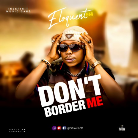 Don't Border Me | Boomplay Music