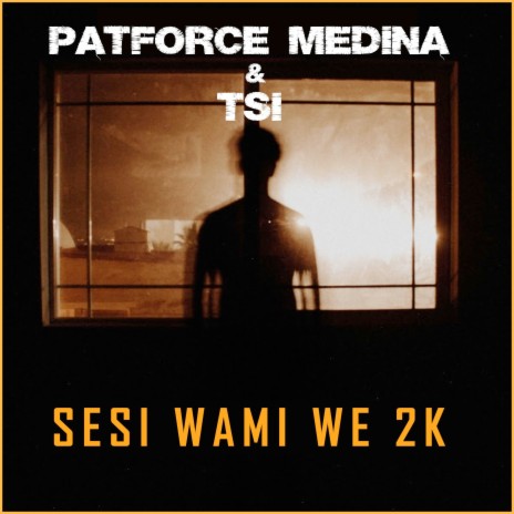 Sesi Wami We 2K ft. Tsi | Boomplay Music