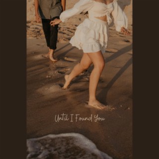 Until I Found You