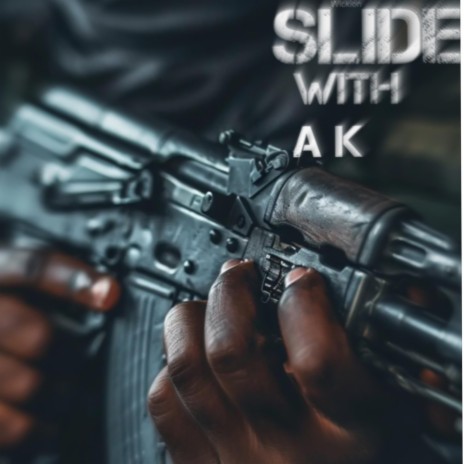 Slide with A K | Boomplay Music