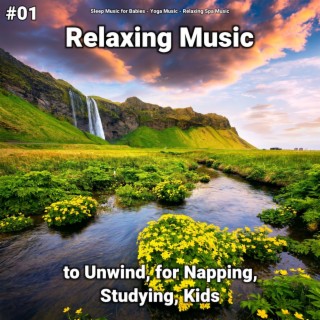 #01 Relaxing Music to Unwind, for Napping, Studying, Kids