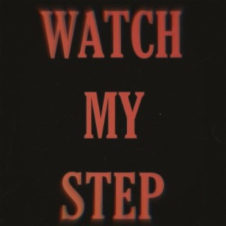 Watch My Step