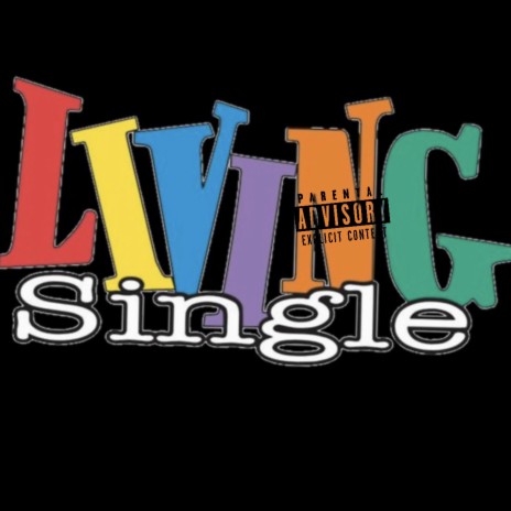 Living single ft. It’s dough