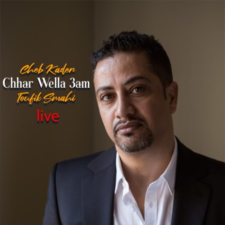Chhar Wella 3am Feat Toufik Smahi (live)