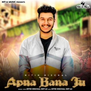 Apna Bana Tu