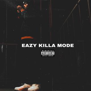 EAZY KILLA MODE