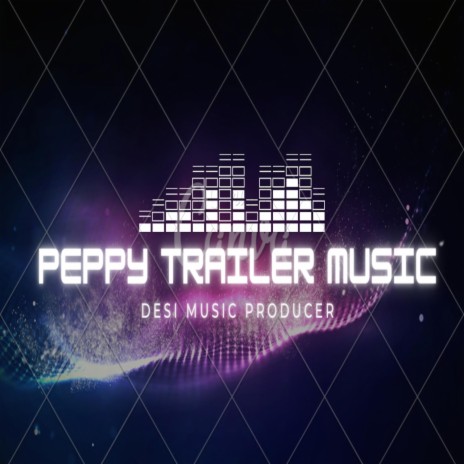 Peppy Trailer Music | Boomplay Music