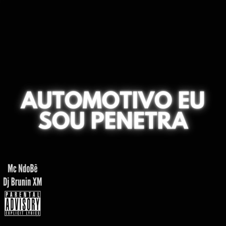 Automotivo Eu Sou Penetra ft. Mc NdoBê | Boomplay Music