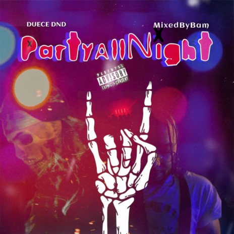 PARTYALLNIGHT ft. MixedByBam | Boomplay Music