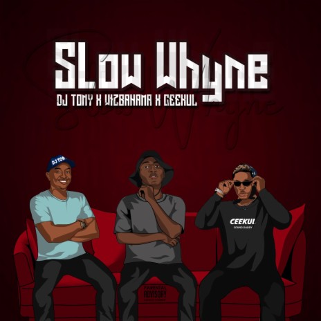 SLOW WHYNE (feat. DJ TONY & CEEKULL)