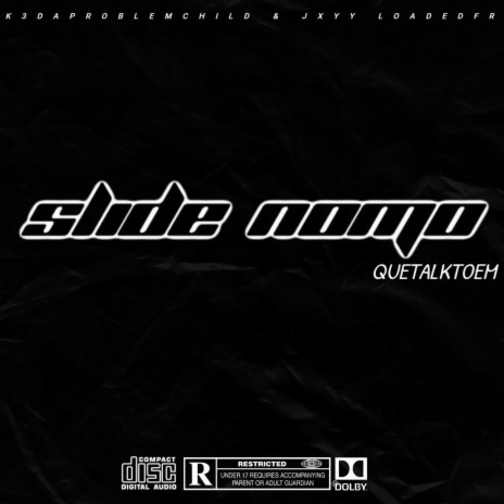 slide nomo ft. Quetalk2em & Jxyy LoadedFR | Boomplay Music